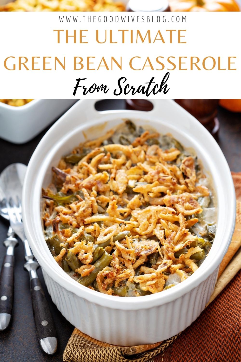 Ultimate Green Bean Casserole - The Good Wives Blog